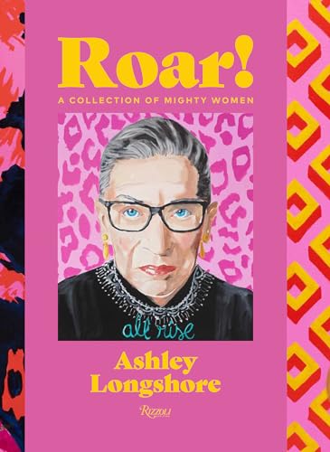 Roar!: A Collection of Mighty Women von Rizzoli